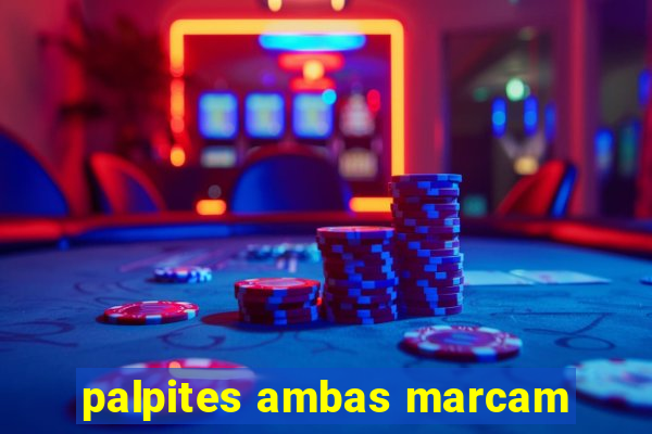 palpites ambas marcam